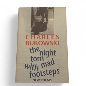 The Night Torn With Mad Footsteps by Charles Bukowski - 2001 First Edition